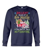 Bunch of bus drivers this side of the nuthouse Crewneck Sweatshirt tile