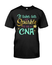 It Take Lots Of Sparkle To BE A CNA Classic T-Shirt front