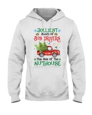 Bunch of bus drivers this side of the nuthhouse Hooded Sweatshirt front