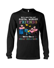 We're More Than Just Postal Worker Friends Long Sleeve Tee tile