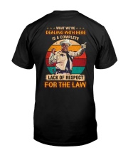 What We're Dealing With Here For The Law Classic T-Shirt back