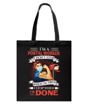 I'm A Postal Worker I Stop When I'm Done Tote Bag tile