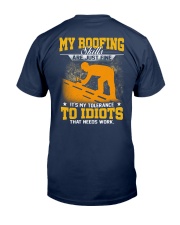 My roofing skills are just fine it's my tolerate Classic T-Shirt tile