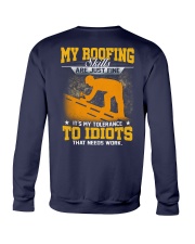 My roofing skills are just fine it's my tolerate Crewneck Sweatshirt tile