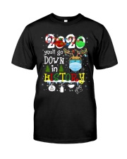 2020 you'll go down in history Classic T-Shirt front
