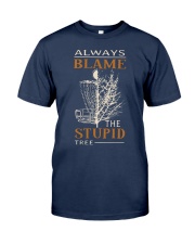 Always blame the stupid tree Classic T-Shirt tile