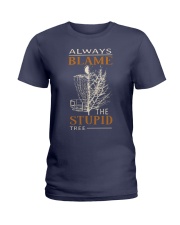 Always blame the stupid tree Ladies T-Shirt tile
