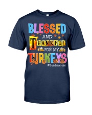 Blessed and thankful for my turkeys Classic T-Shirt tile