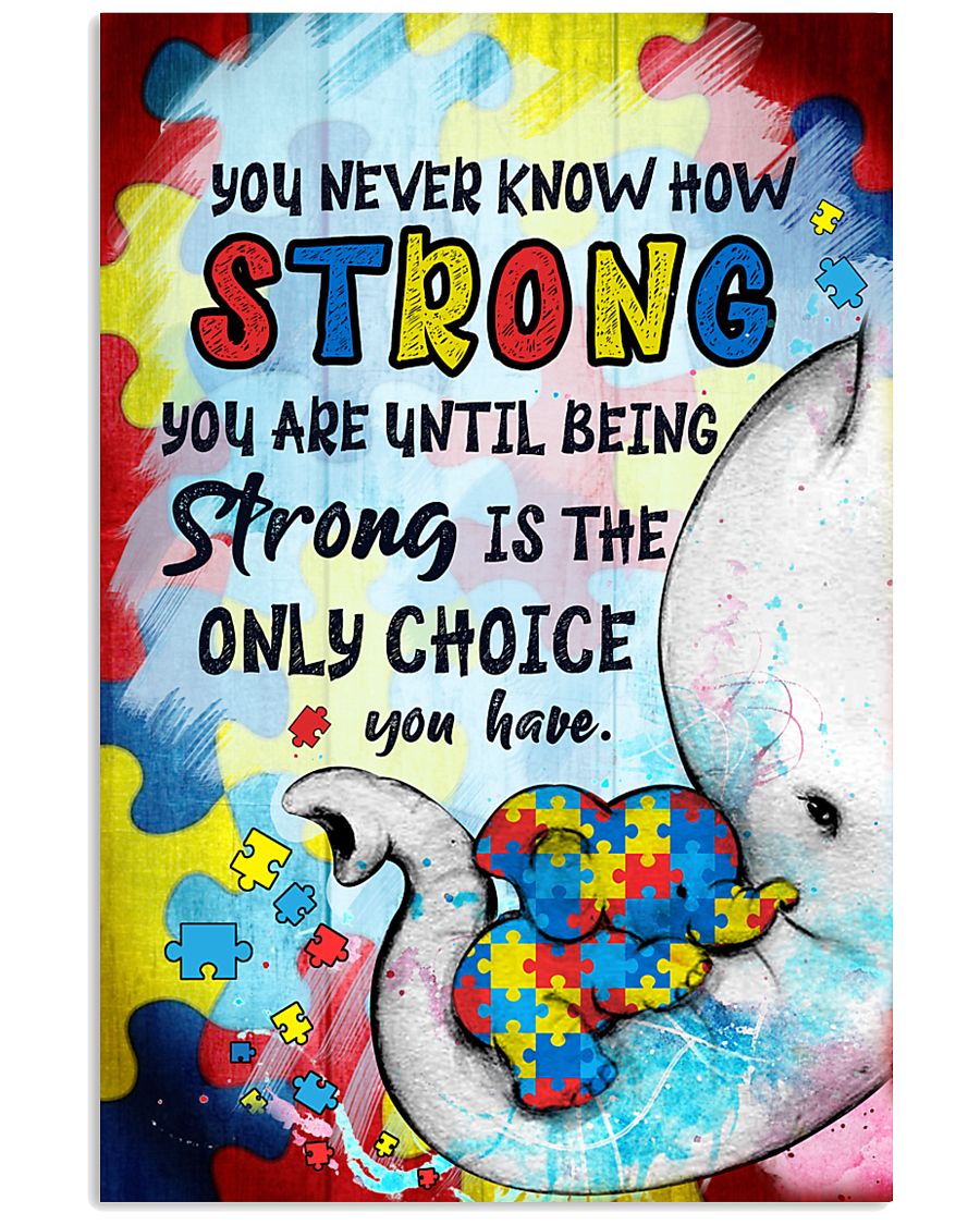 Elephant You Never Know How Strong Autism 16x24 Poster