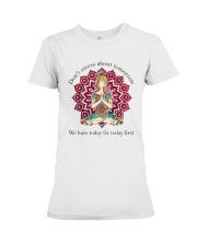 We Have Today Fix Today First Premium Fit Ladies Tee thumbnail