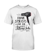 Hair Stylist Give The Best Blowjobs Classic T-Shirt thumbnail