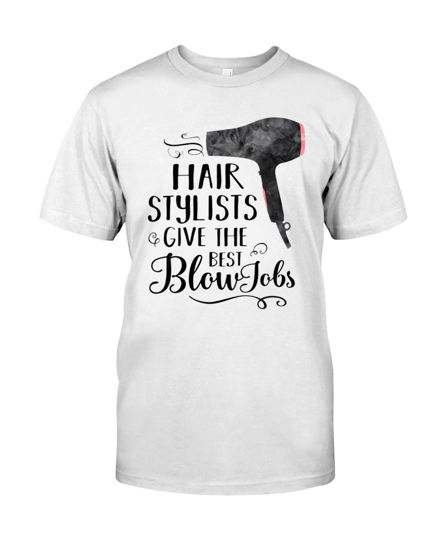 Hair Stylist Give The Best Blowjobs Premium Fit Mens Tee
