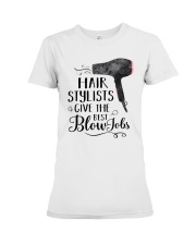 Hair Stylist Give The Best Blowjobs Premium Fit Ladies Tee thumbnail