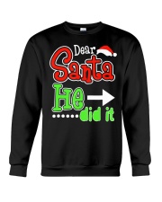 Dear Santa He Did It Santas Naughty List Christmas Crewneck Sweatshirt thumbnail