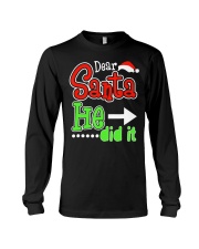 Dear Santa He Did It Santas Naughty List Christmas Long Sleeve Tee thumbnail