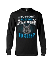I support putting animal abusers to sleep Long Sleeve Tee tile