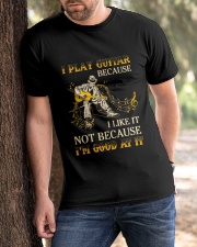 I Play Guitar Because I Like It Classic T-Shirt apparel-classic-tshirt-lifestyle-front-51