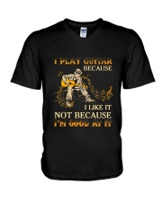 I Play Guitar Because I Like It V-Neck T-Shirt tile