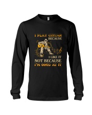 I Play Guitar Because I Like It Long Sleeve Tee tile