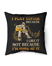 I Play Guitar Because I Like It Indoor Pillow tile
