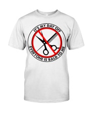 It's My day off everyone is bald to me Premium Fit Mens Tee tile