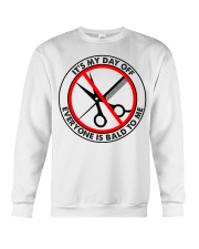 It's My day off everyone is bald to me Crewneck Sweatshirt tile