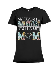 My Favorite Hair Stylist calls me Mom Premium Fit Ladies Tee tile