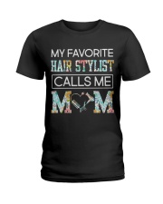 My Favorite Hair Stylist calls me Mom Ladies T-Shirt tile