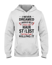 I would be a super cool hairstylist Hooded Sweatshirt tile
