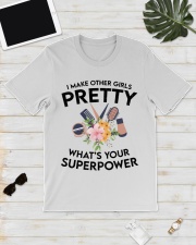 I make other girls pretty what's your superpower Classic T-Shirt lifestyle-mens-crewneck-front-17