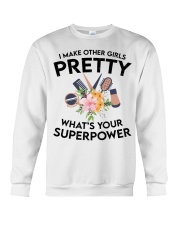 I make other girls pretty what's your superpower Crewneck Sweatshirt tile
