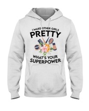 I make other girls pretty what's your superpower Hooded Sweatshirt tile