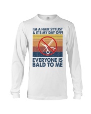 I'm a hairstylist and it's my day off Long Sleeve Tee tile