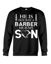He is not just a barber he is my son Crewneck Sweatshirt tile