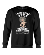 I hate being sexy but i'm a Hairstylist Crewneck Sweatshirt tile
