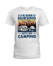 I'm Done Nursing Let's Go Camping Ladies T-Shirt tile