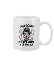 I Am Sorry The Nice Nurse In On Vacation Mug tile