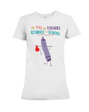 The Day The Teachers Backed To School Style 7 Premium Fit Ladies Tee tile