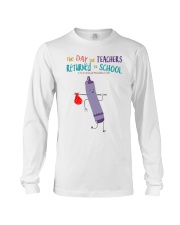 The Day The Teachers Backed To School Style 7 Long Sleeve Tee tile