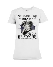You Smell Like Drama And A Headache Premium Fit Ladies Tee tile