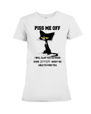Piss Me Off I Will Slap You So Hard Premium Fit Ladies Tee tile