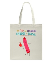 The Day The Teachers Backed To School Style 1 Tote Bag tile