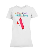 The Day The Teachers Backed To School Style 1 Premium Fit Ladies Tee tile