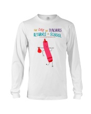 The Day The Teachers Backed To School Style 1 Long Sleeve Tee tile
