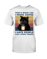 That's What I Do I Drink Coffee I Hate People Classic T-Shirt tile