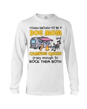 Tough Enough To Be A Dog Mom And Camping Queen Long Sleeve Tee tile