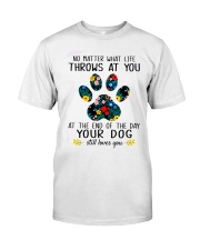At The End Of The Day Your Dog Still Loves You Classic T-Shirt front