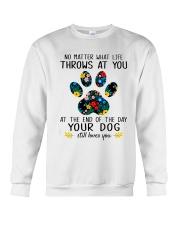 At The End Of The Day Your Dog Still Loves You Crewneck Sweatshirt tile