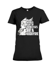 In A Worls Full Of Princesses Be A Valkyrie Premium Fit Ladies Tee tile