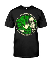 You Make Me Feel Alive Classic T-Shirt front